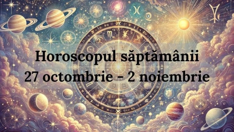 Previziuni astrologice 27 Octombrie – 02 Noiembrie 2025